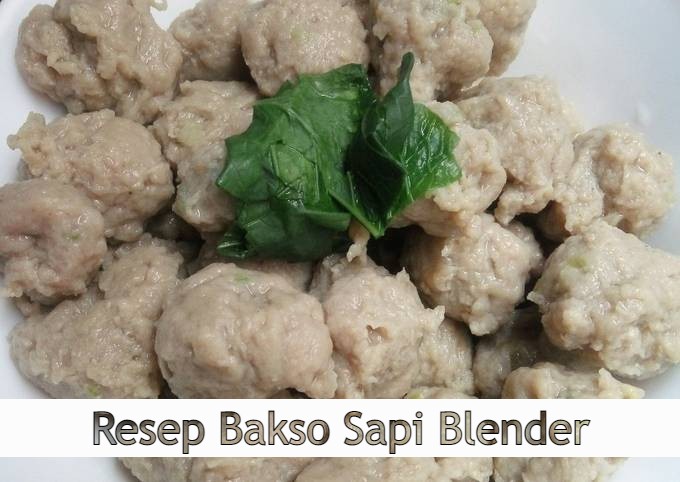 Resep Bakso Sapi Blender