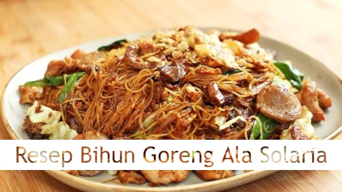 Resep Bihun Goreng Ala Solaria