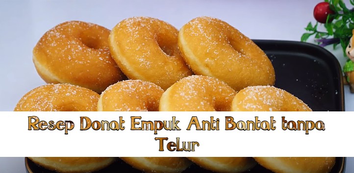 Resep Donat Empuk Anti Bantat tanpa Telur